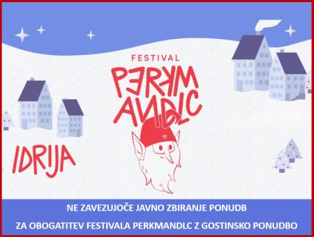 NE ZAVEZUJOČE JAVNO ZBIRANJE PONUDB ZA OBOGATITEV FESTIVALA...